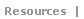 resources